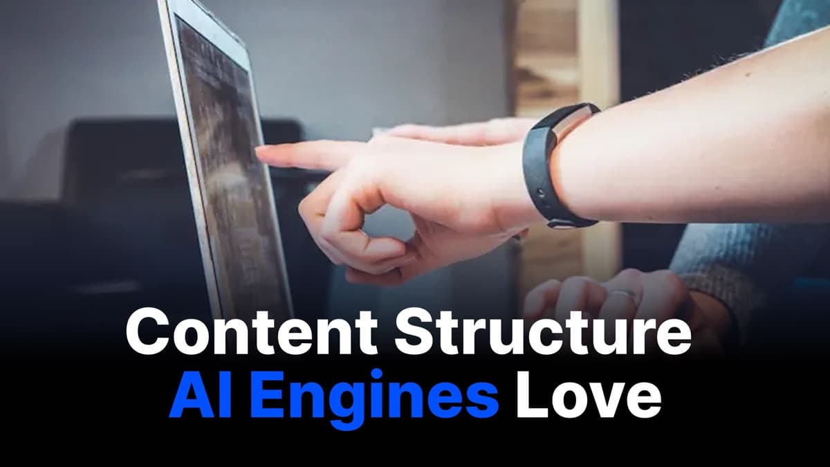 The Content Structure AI Engines Love: How to Format for Recommendations