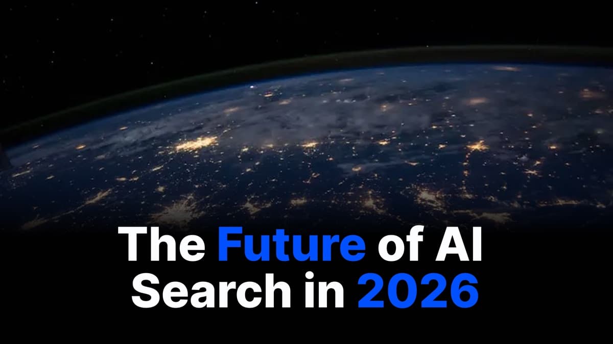 The Future of AI Search in 2026: 7 Predictions for Brand Visibility